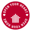 OPEN YOUR HEART OPEN YOUR HOME