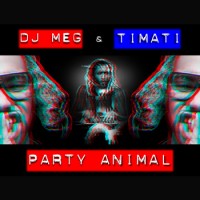 Тимати Party Animal DJ Meg ft. Timati 